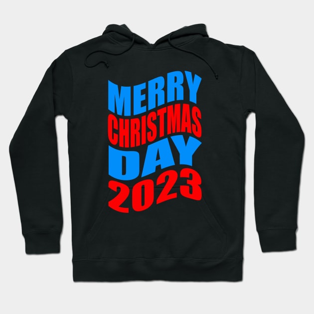 Merry Christmas day 2023 Hoodie by Evergreen Tee